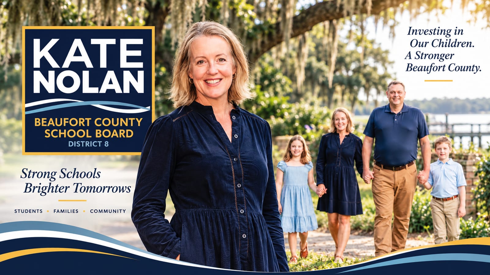 Kate Nolan for Beaufort County School Board, District 8. Kate stands under a live oak with her husband and two children walking behind her. Strong Schools, Brighter Tomorrows.